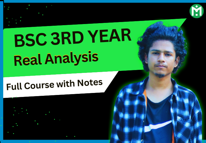 Real Analysis BSc 3rd Year - Full Course with Free Notes
